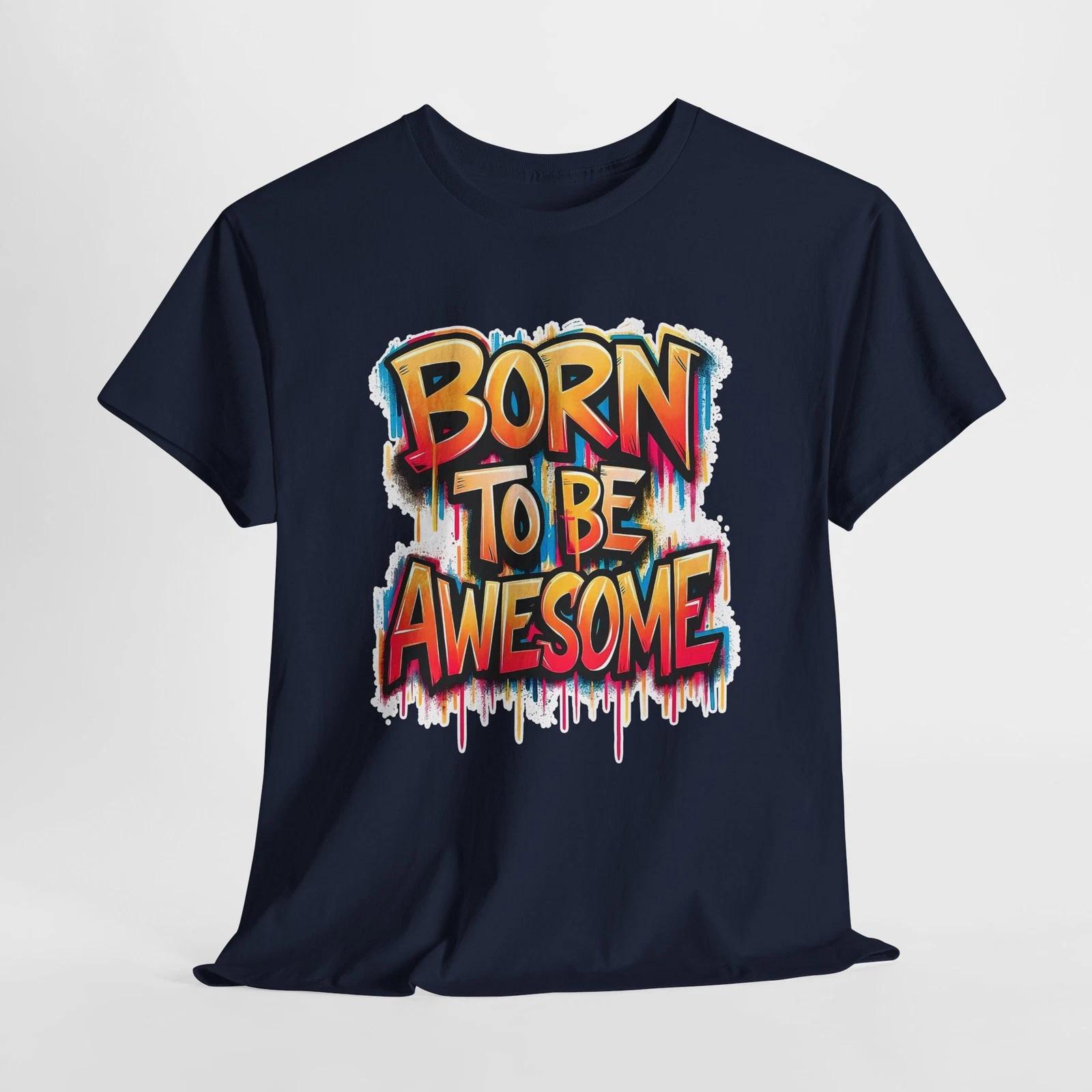 Born to Be Awesome Cotton Tee - Cool Summer Shirt, Gift for Friends, [...] M