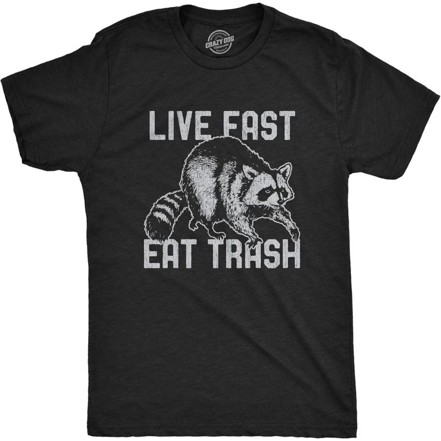 Mens Live Fast Eat Trash T Shirt Funny Raccoon Garbage Graphic Novelty Tee S