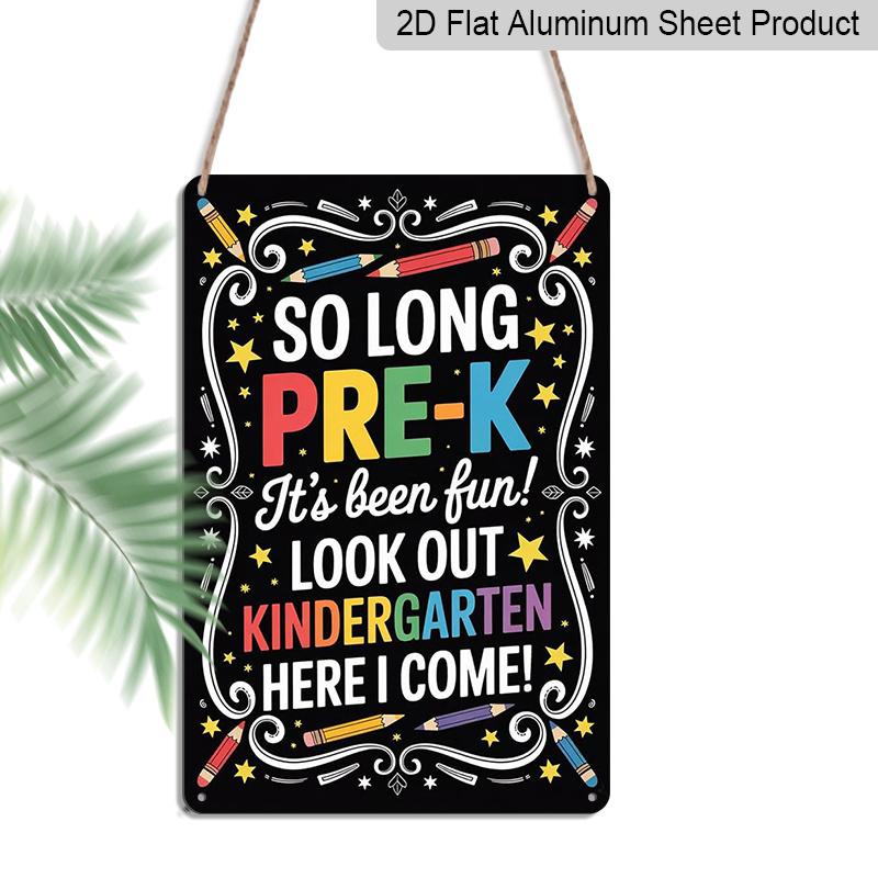 

2D Flat, 1pc So Long Pre-K Look Out Kindergarten Aluminium Sign - 8 x12 Colorful Pre-K Graduation Decor, Pencil & Star Wall Art, Perfect for Pre-K 20*30cm