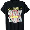 Clue Clue To Who Dunnit T-Shirt