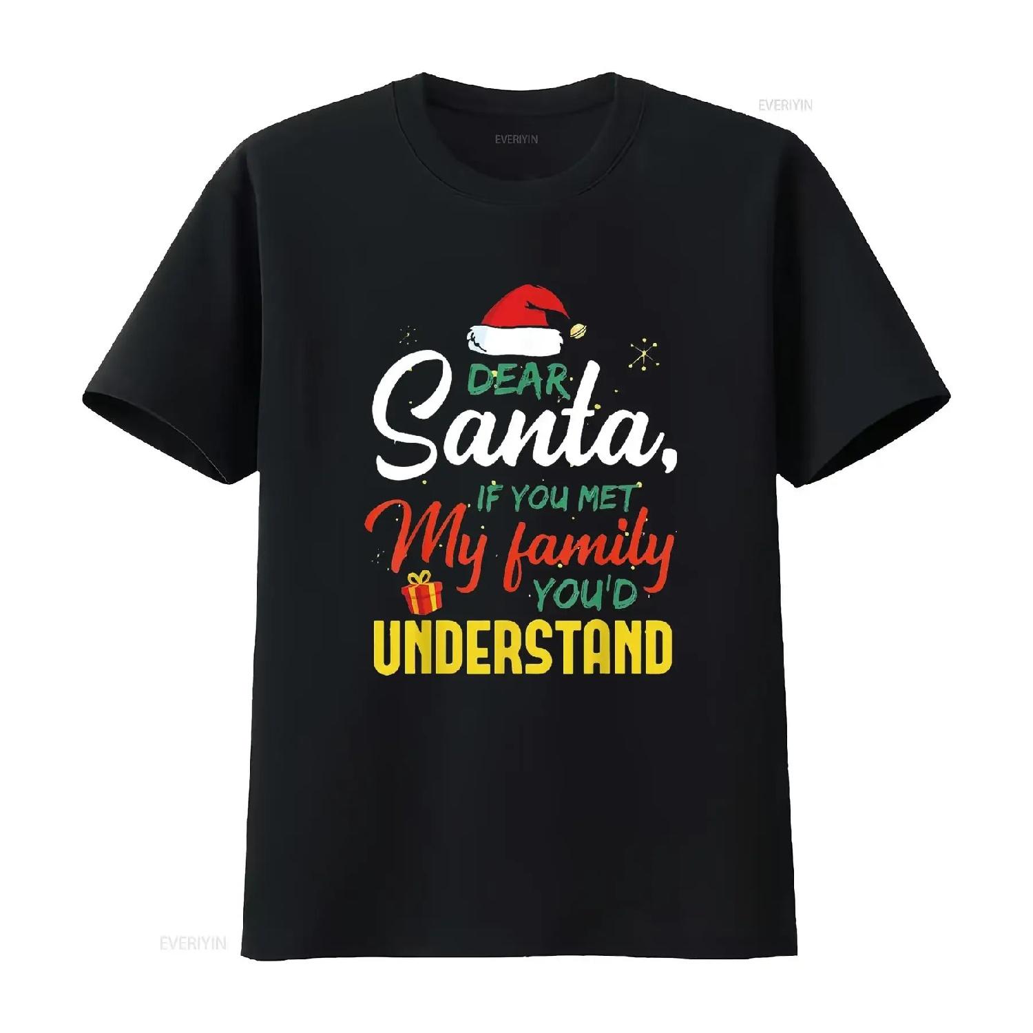 Dear Santa Met My Family You Understand Funny Christmas T Shirt vintage Washed designer clothes Casual Soft Breathable S