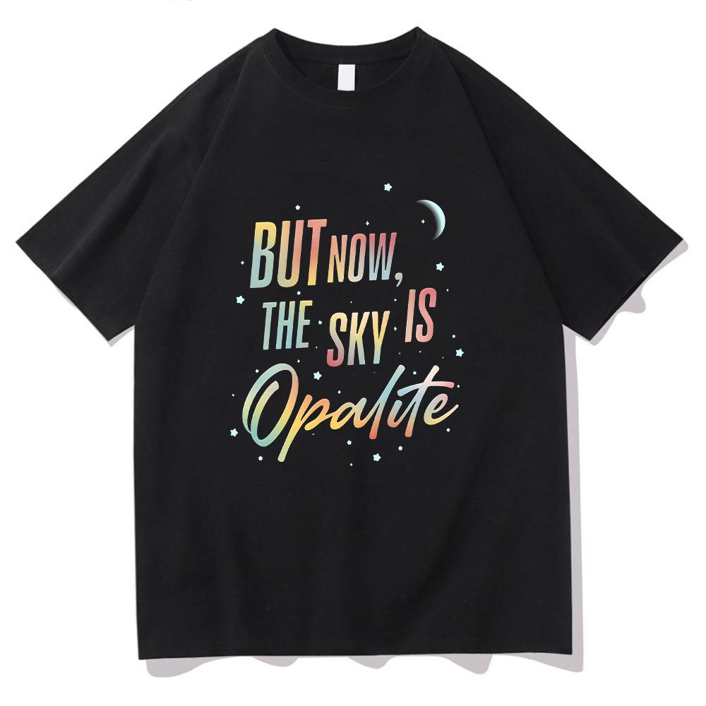 

Opalite Showgirl T Shirts But Now The Sky Is Opalite Song Lyrics Tee TS Opalite Cotton Clothes Unisex Comfort Tops XS