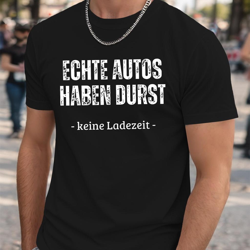 Unisexs Funny GerUnisex Car Summer Fashion TShirt Real Cars Get Thirsty No Charging Time Auto Enthusiast Tee Tops