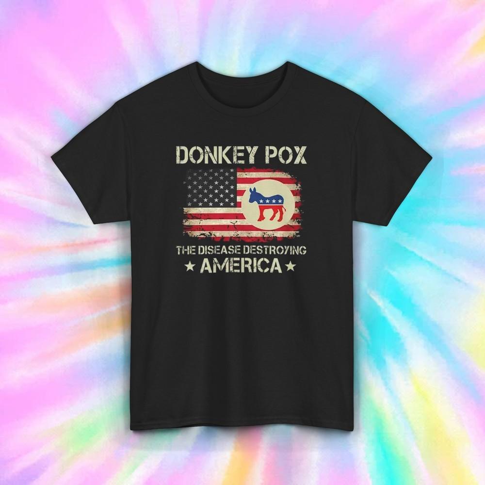 

Donkey Pox The Disease Destroying America Anti-Liberal Political T-Shirt S-5XL XL