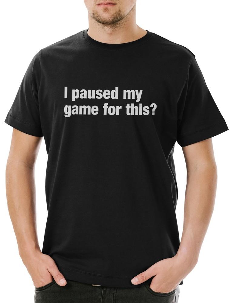 

I Paused My Game For This Herren T-Shirt Gamer Nerd Geek Freak PC Konsole 4XL