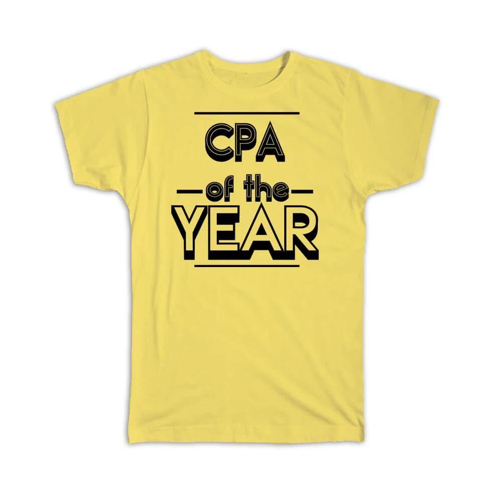 Gift T-Shirt : CPA of The Year Christmas Birthday Work Job S