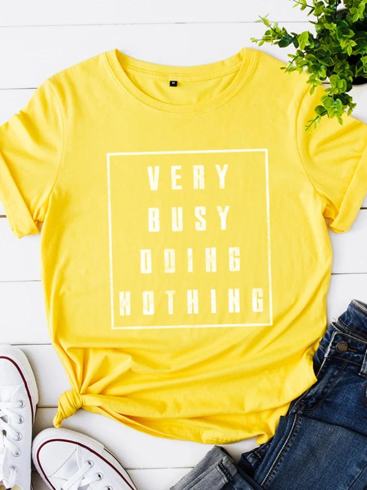 VERY BUSY DOING NOTHING Letter Print T Shirt Women Short Sleeve O Neck Loose Tshirt Summer Women Tee Shirt Tops Camisetas Mujer