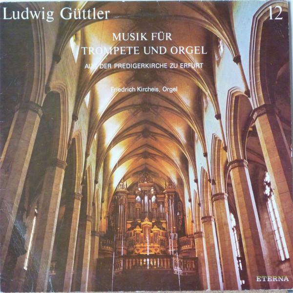 

LP Record LUDWIG GUTTLER, FRIEDRICH KIRCHEIS - Musik Fur Trompete Und Orgel (Aus D 827695 ETERNA 1984 German Dem Classical Used