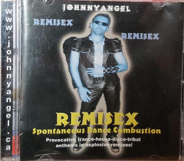 

CD JOHNNYANGEL Remisex Spontaneous Dance Combustio 60105 Not On Label 2006 Canada Dance Electronica Used