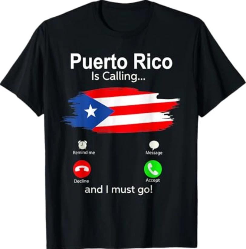 

Puerto Rico Is Calling and I Must Go Shirt Puerto Rican T-Shirt XL