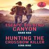 Escape Big Bend Canyon  Hunting The Crossbow Killer by Lena Diaz... 9780263397062