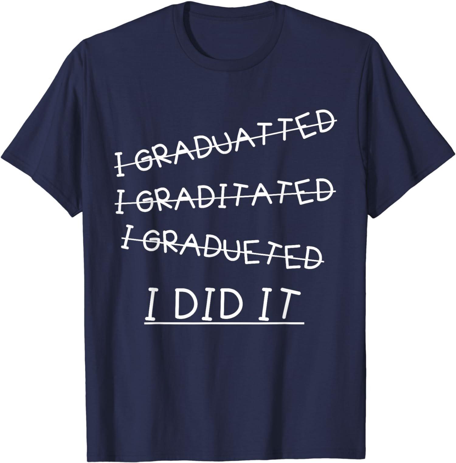 I Did It Graduation Gift Funny 2017 Graduate Unisex T-Shirt S разноцветный