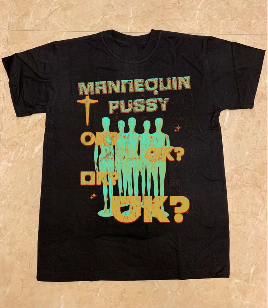 Mannequin Pussy Band Ok Ok Ok Ok  Tour Gift For Fans T-shirt QA742 Unisex T-Shirt S
