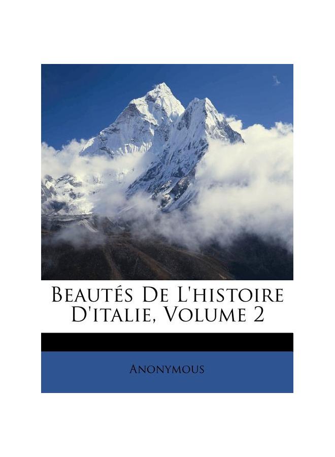 Kniha Beautés De L'histoire D'italie, Volume 2