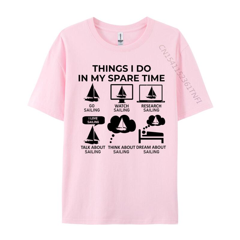 Cotton Tshirt Things I Do In My Spare Time Tshirts Breathable Fall Drop Shipping Sailing Casual Tee Hip Hop Boy Tops