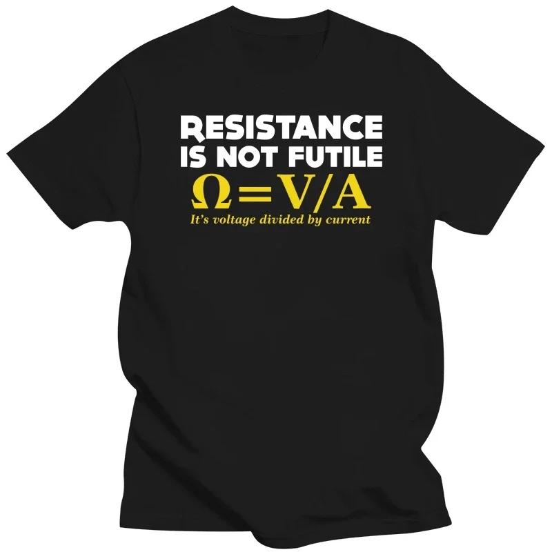 Resistance Is Not Futile T-SHIRT Electrician Science Funny Gift Birthday Men To Be Or Not To Be Electrical Engineer T Shirt Men#Color