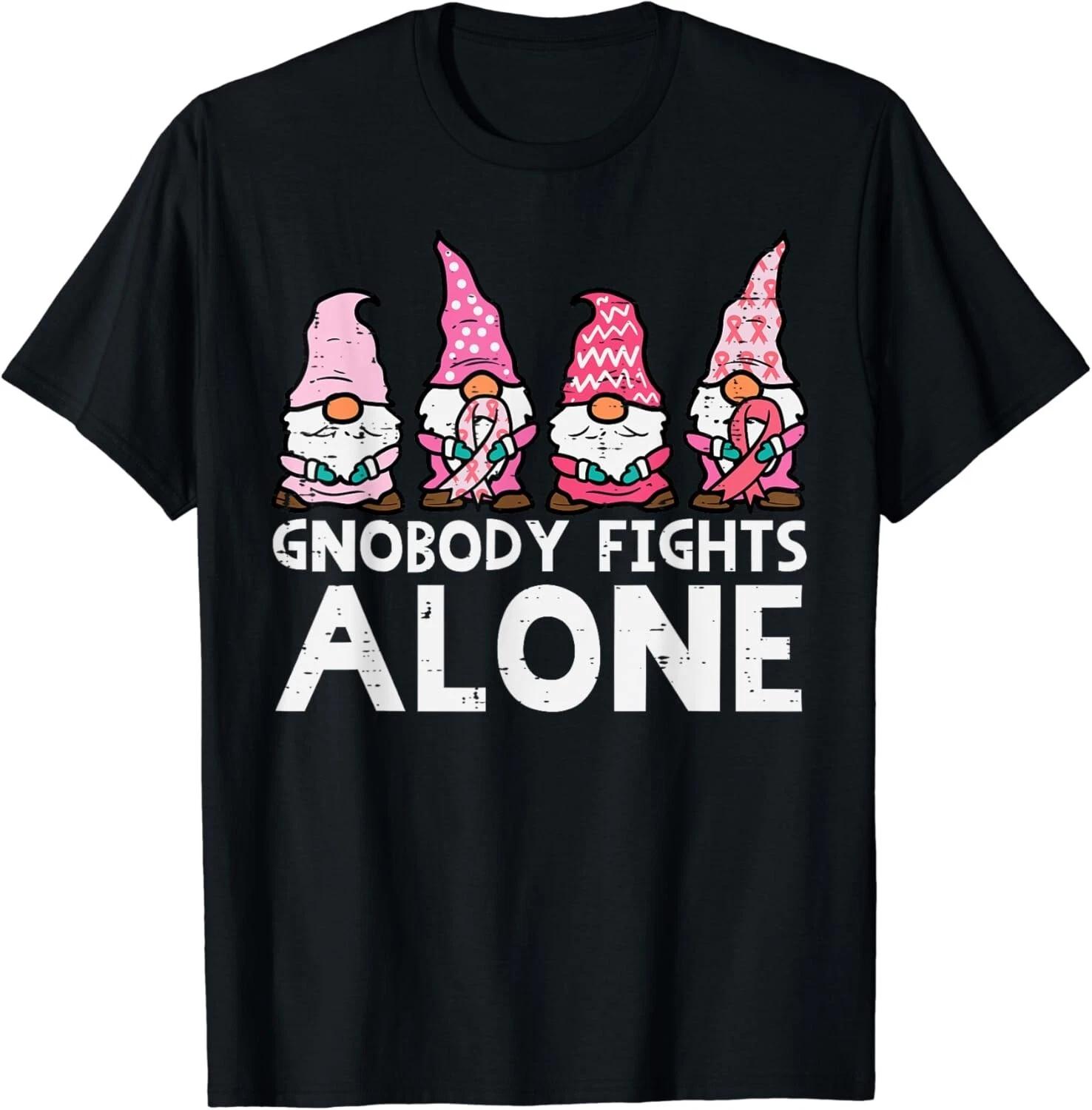 

Gnobody Fights Alone Gnomes Funny Breast Cancer Awareness Gift Unisex T-Shirt 4XL