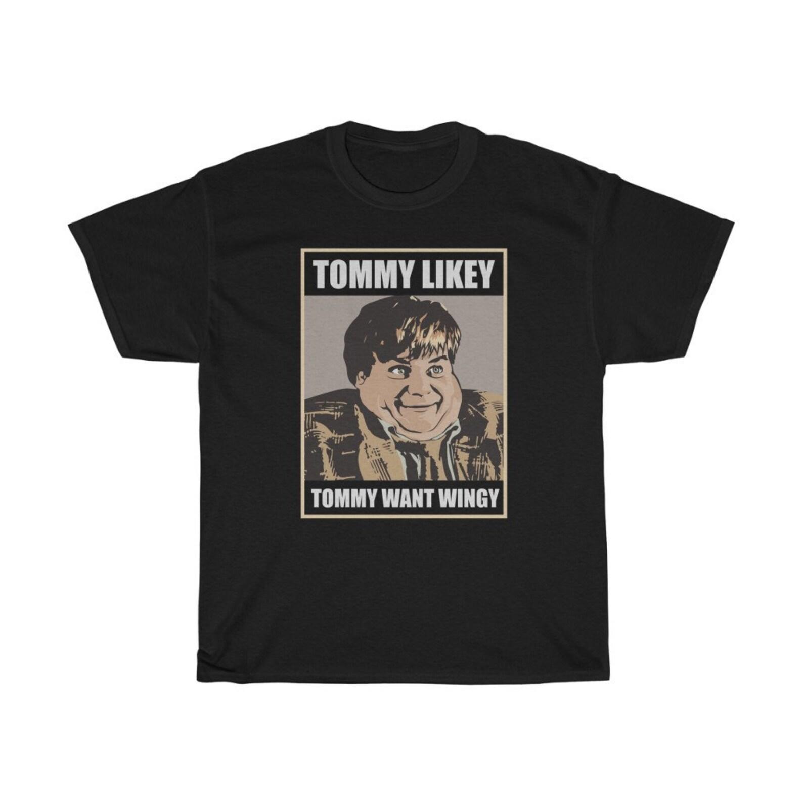 Tommy Likey Funny Want Wingy T-Shirt 3XL