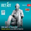 Reskit 1/48 P-47 Thunderbolt USAAF Pilot with Cockpit (Summer Uniform) 3D Printed Resin Model Kit RSKF48-0100