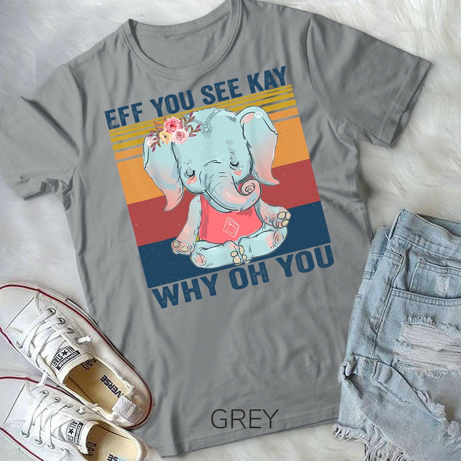 EFF You See Kay Why Oh You Elephant T-shirt Yoga Vintage Unisex Form T-shirt L