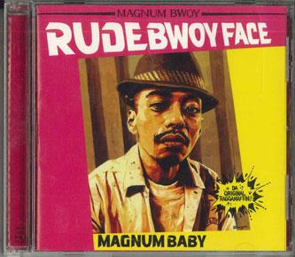 

CD RUDEBWOY FACE - MAGNUM BABY SX140004 SPEEDEX Japan Japanese Pop/Rock Used