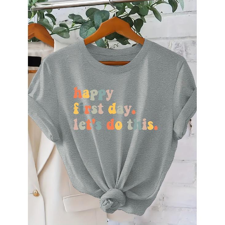 “happy first day. let's do this.” Colorful and Inspirational Cute Prints T Shirt Elegant vintage women's clothing, a gift for the back-to-school
