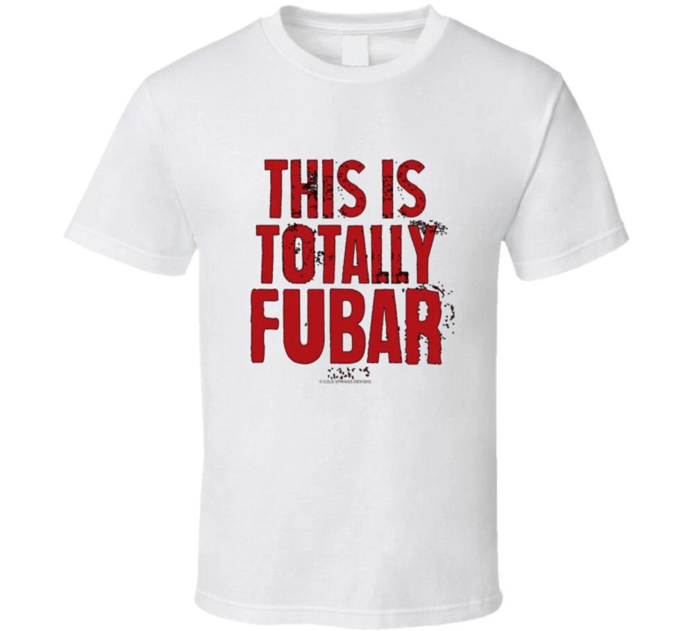 This Is Totally Fubar Funny Arnold Gift Trending T Shirt 3XL