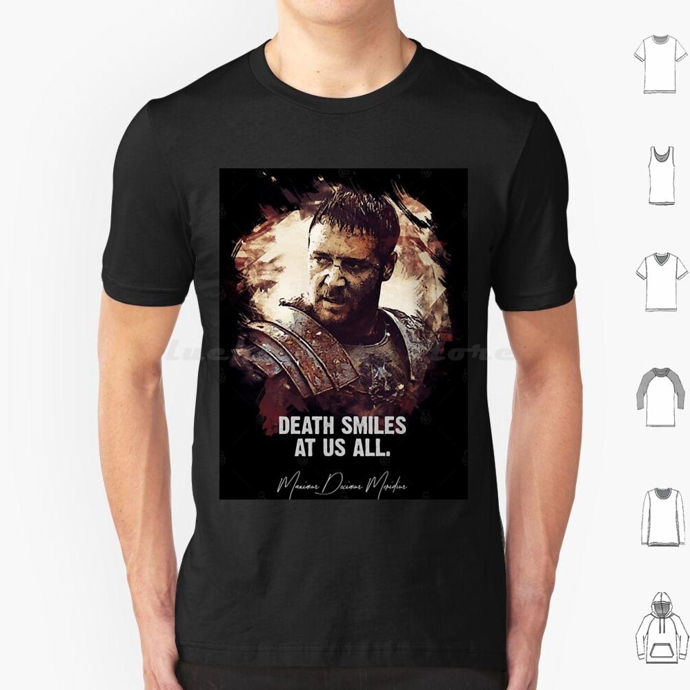 Death Smiles At Us AllT Shirt 6xl Cotton Cool Tee Famous Movie Quotes Actor Blockbuster Cinema Dvd Film Gladiator Hollywood S