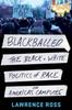 The Blackballed : The Black and White Politics of Race On America's Campuses Book