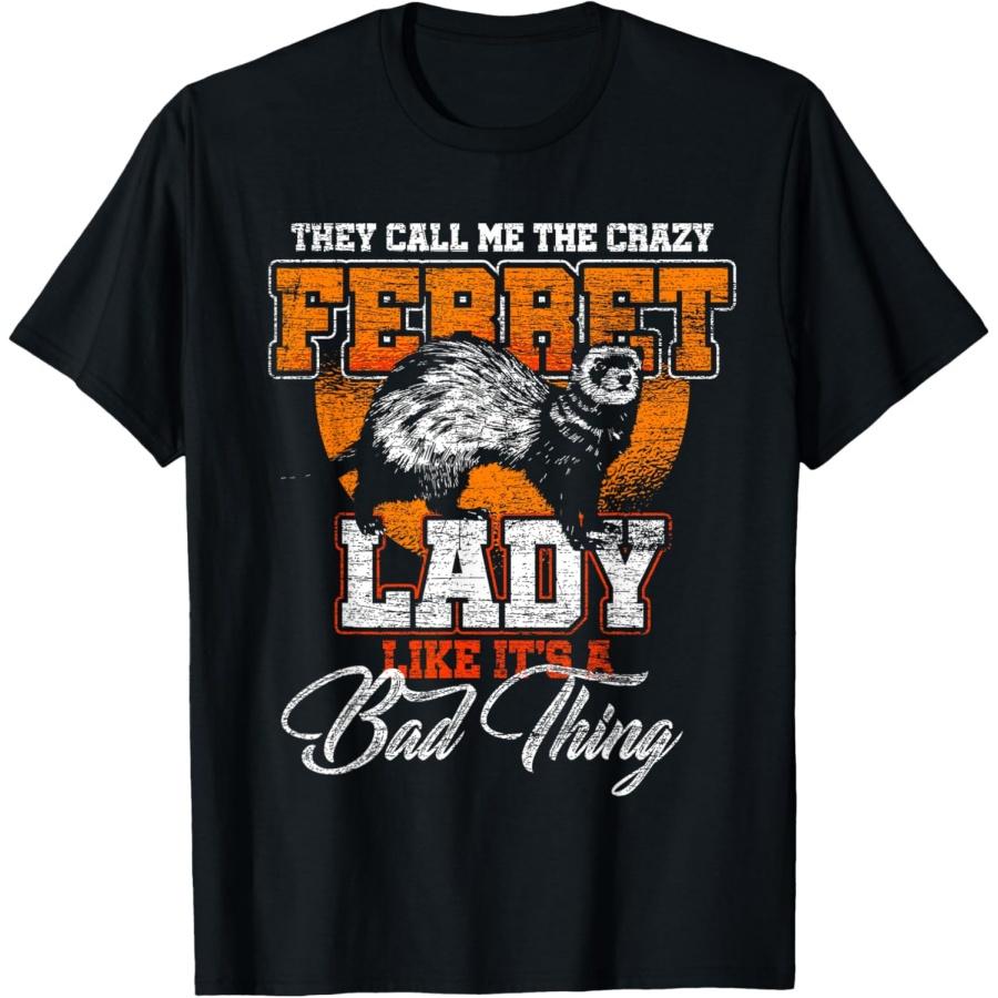 They Call Me The Crazy Ferret Lady Ferret T-Shirt XXXXXL чёрный