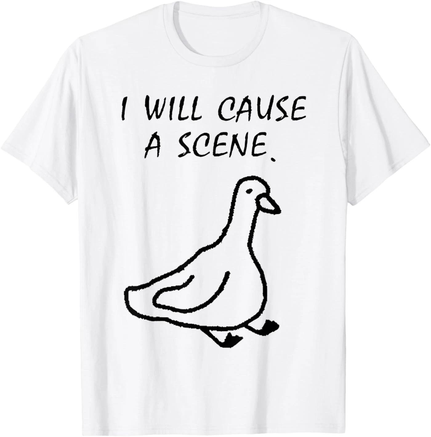 I Will Cause a Scene Stupid Goose T-Shirt S