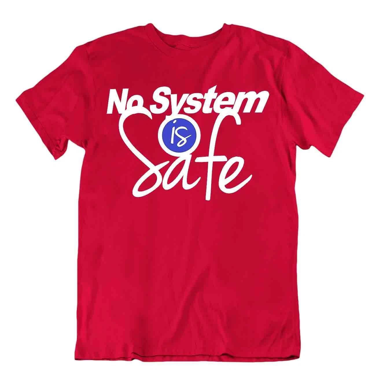 My System Is Safe Tshirt Funny Humor Tee Internet Programmer Shirt S
