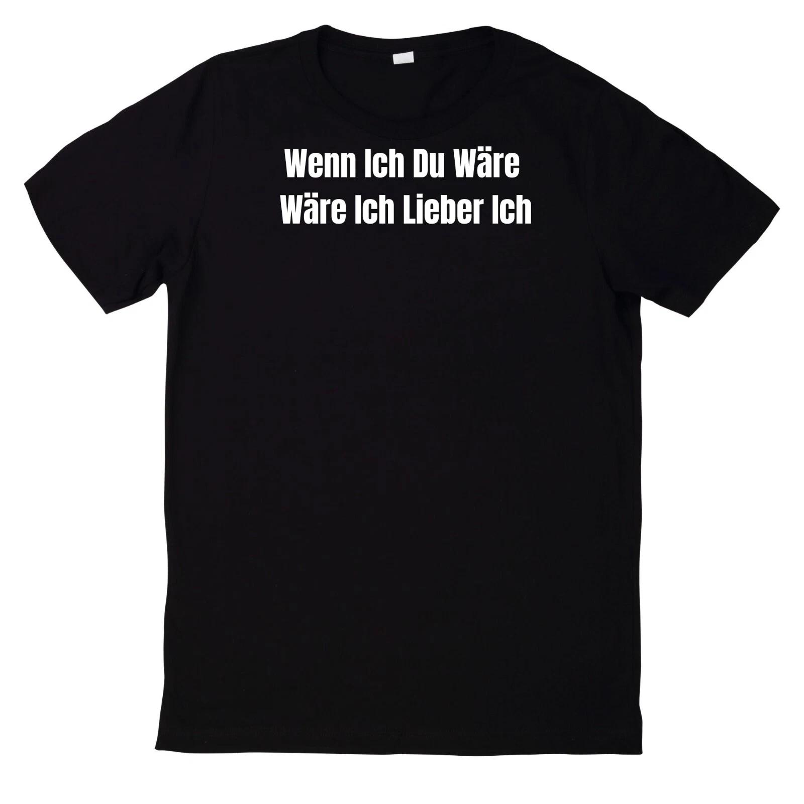 T-Shirt Wenn Ich Du Wäre, Wäre Ich Lieber Ich Motiv Baumwolle M