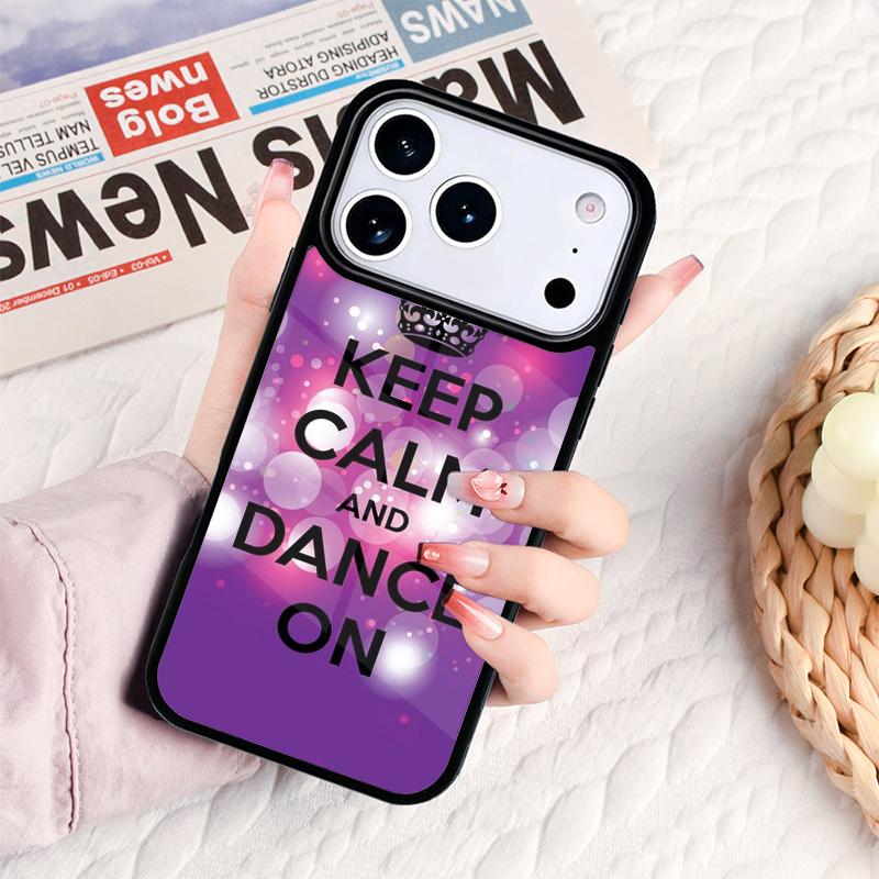 Keep Calm And Just Dance Phone Case For IPhone 17 16e 15 14 13 12 11 Pro Max Air Mini Soft Protective Cover