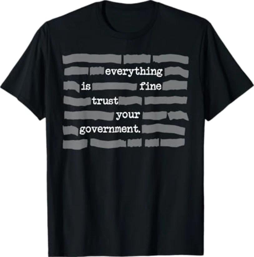 Everything is Fine Trust Your Government T-Shirt L