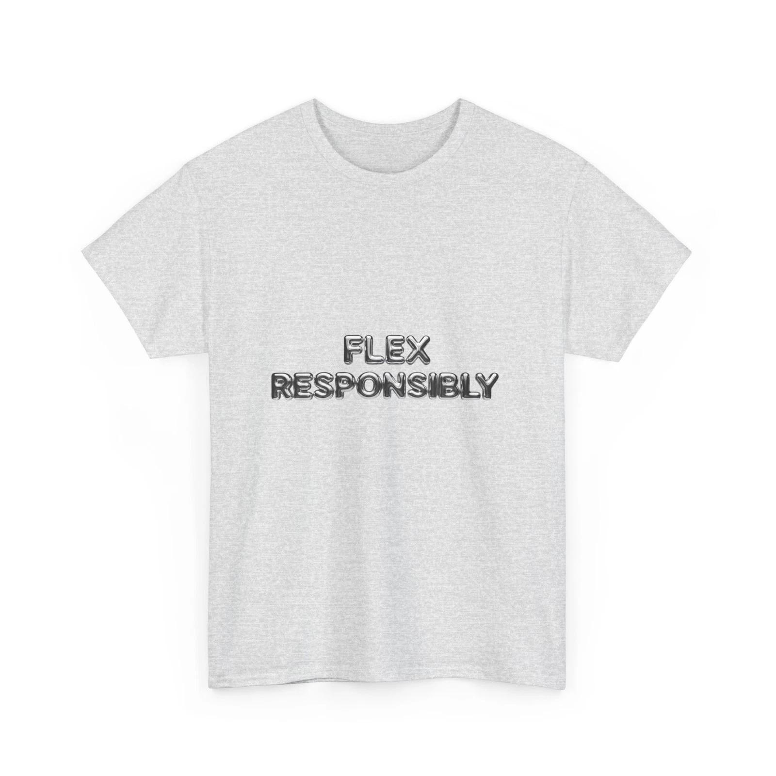 

Flex R esponsibly T-Shirt | Bold Text Graphic Tee, Funny T-Shirt Gift Idea, Cotton 3XL