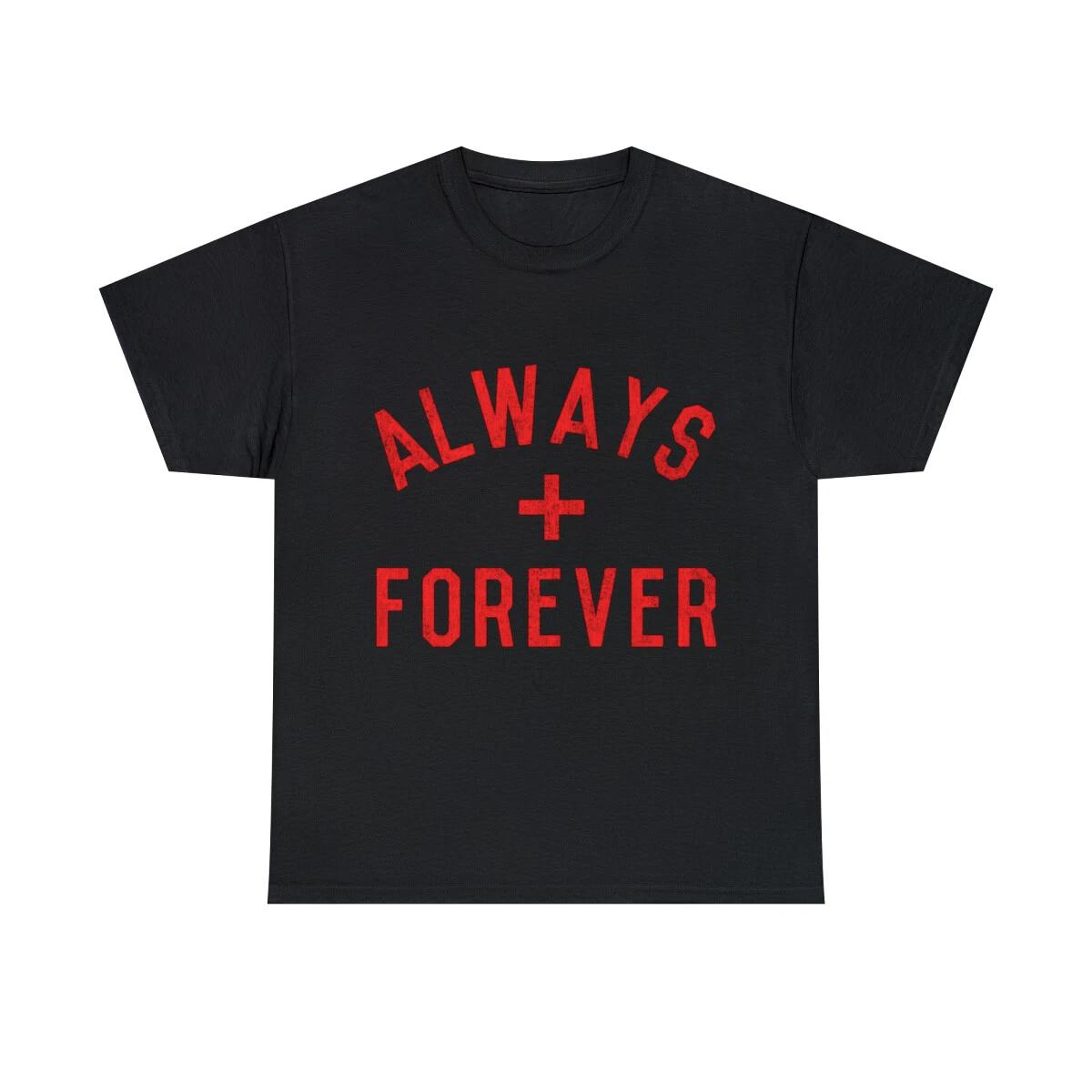Always + Forever Graphic Tee Shirt, S-5XL L