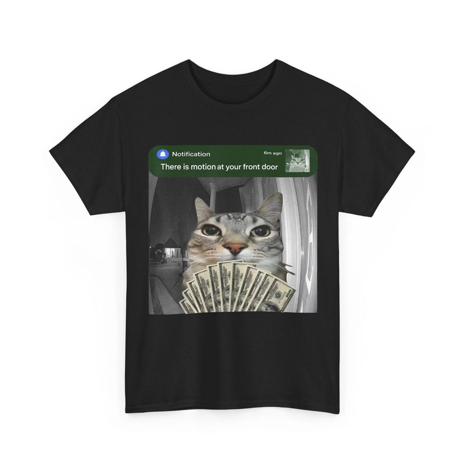 

There is Motion at Your Front Door Shirt, Funny Cat Motion Meme Lovers T shirt S