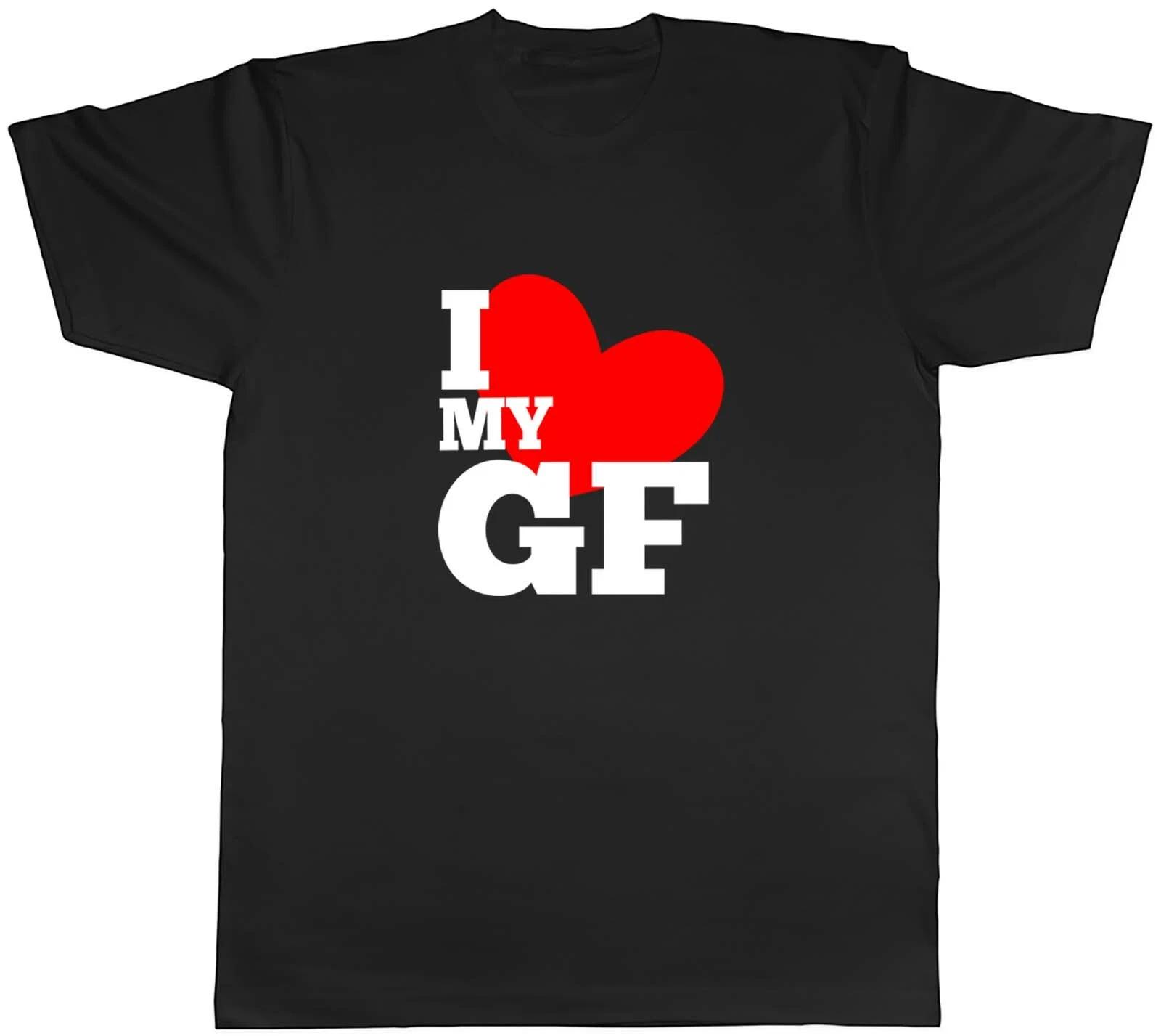I Love My GF Mens Unisex T-Shirt Tee M
