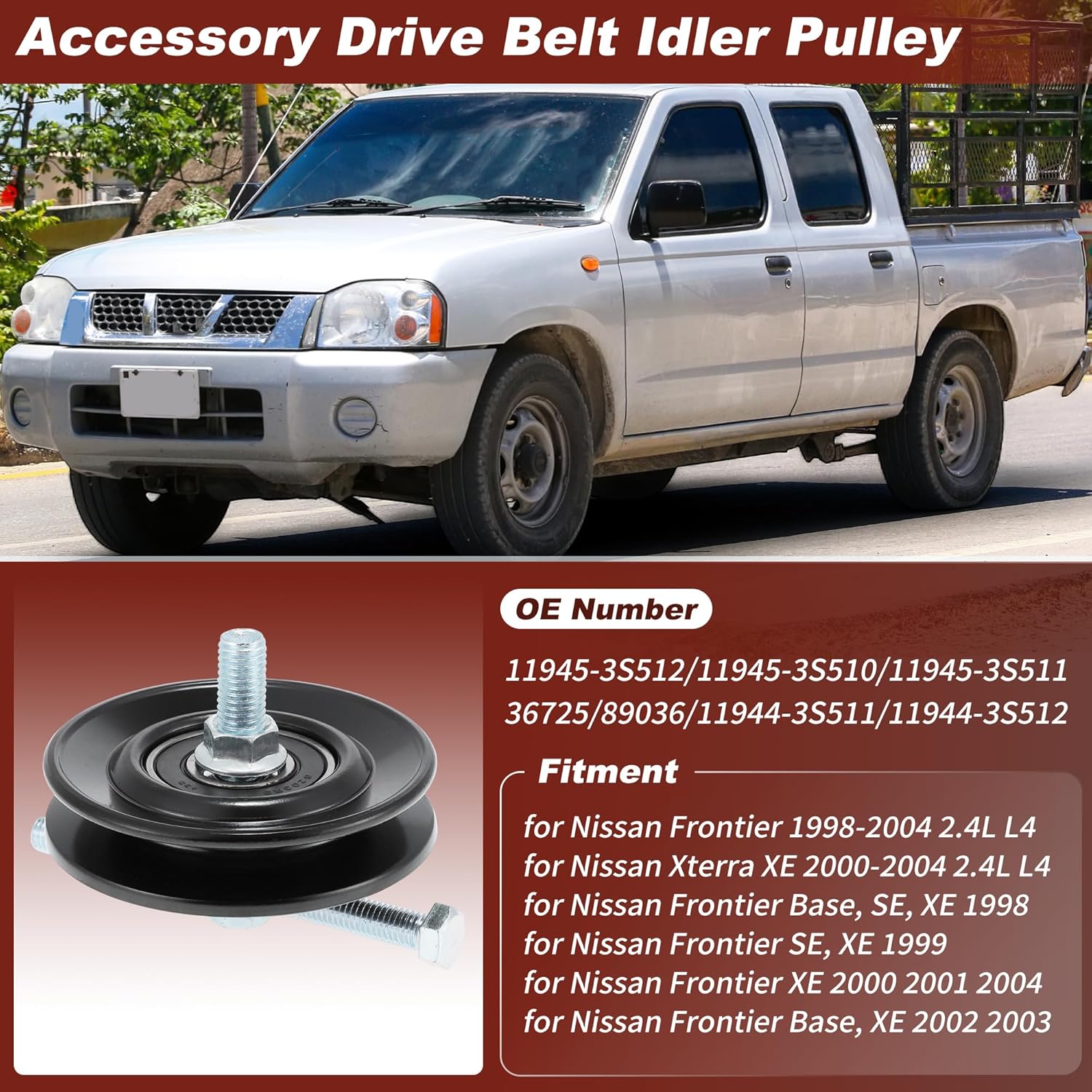 

11945-3S512 Drive Belt Idler Pulley for Nissan Frontier 1998-2004 2.4L L4 for Nissan Xterra XE 2000 2001 2002 2003 2004 Serpentine Belt Tensioner