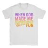 When God Made Me He Grinned And Said Thisll Be Fun Humor TShirt Summer TShirts Mens Cotton Plus Size Tees Short Sleeve Tops