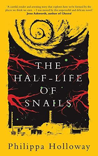The Halflife of Snails by Philippa Holloway Paperback Book 9781914595523