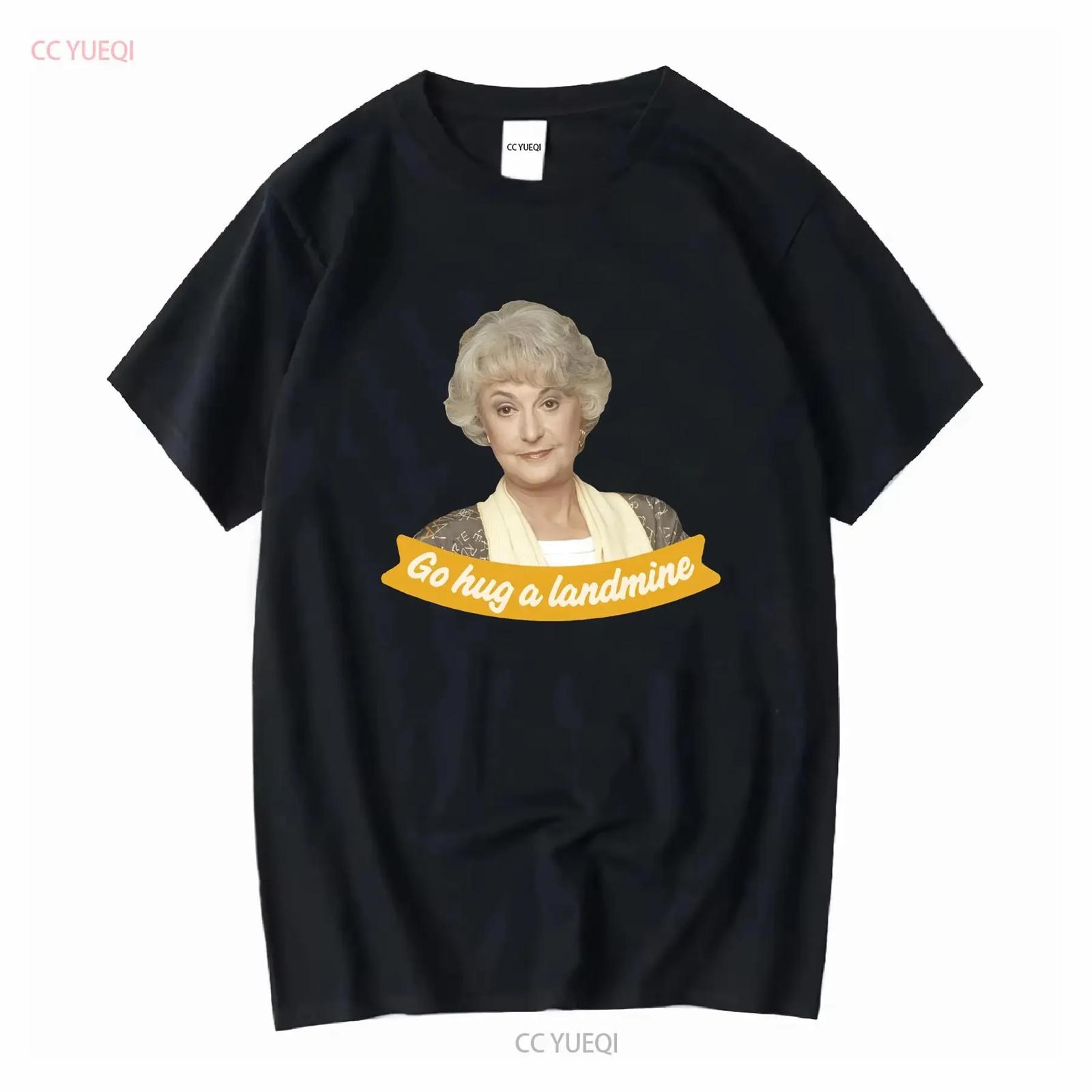 

Cotton S 5XL T Shirt The Golden Girls Go Hug A Landmine Dorothy Bea Arthur long or short sleeves vintage Washed Versatile Soft XXXXXL різнокольоровий