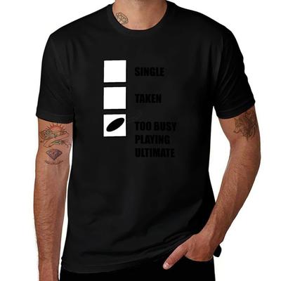Single Taken Too Busy Playing Ultimate Tshirt T Shirts For Unisex Graphic Funny T Shirt For Unisex Tshirt