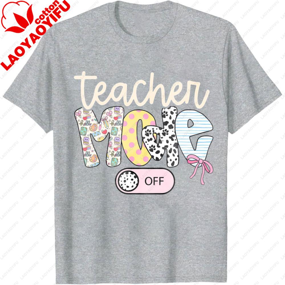 

Teacher Mode Off Shirt Gift for Teacher Teacher Life TShirt End of School Year Tee Fashion Loose Oneck Tees Cotton Clothes S