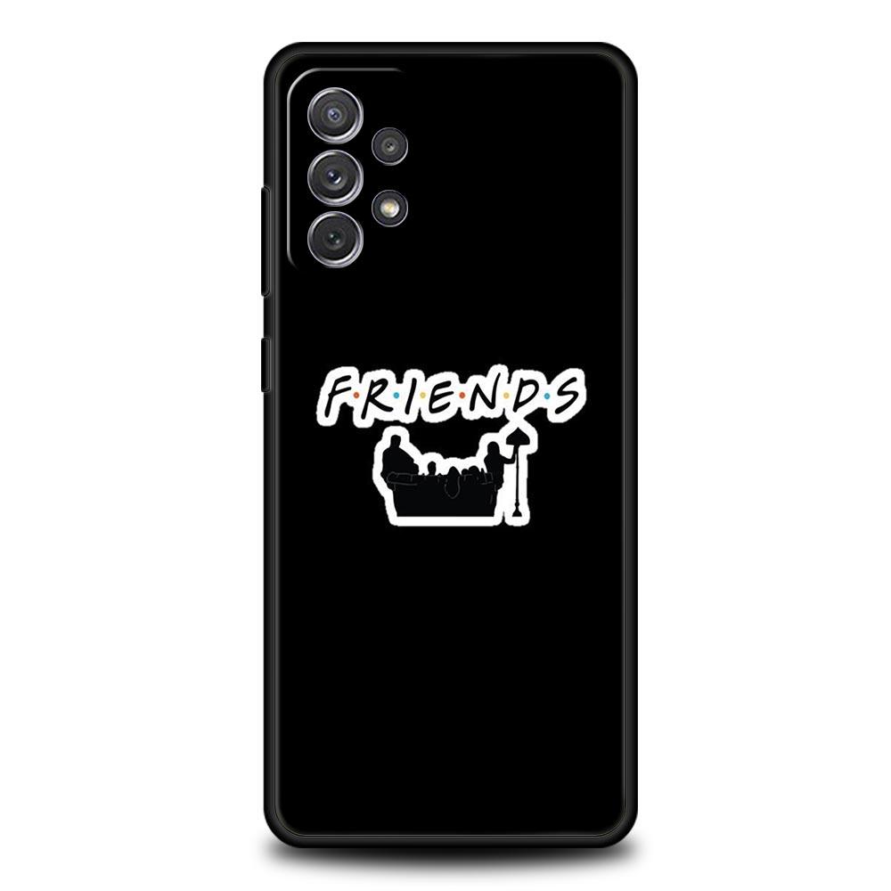 Friends Phone Case for Samsung Galaxy A55 A35 A17 A07 A15 A13 A25 A51 A71 A72 A73 A32 A52 A52S A41 5G Soft TPU Shell Fundas Bags