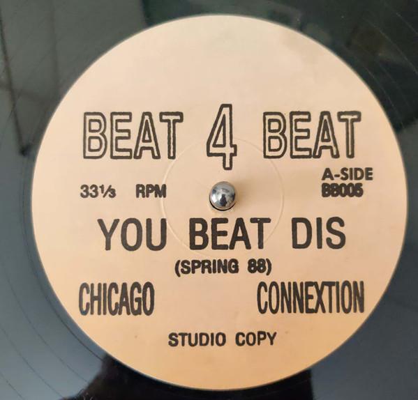 

12inch Record CHICAGO CONNEXTION You Beat Dis BB005 Beat 4 Beat 1988 Dance Electronica Used