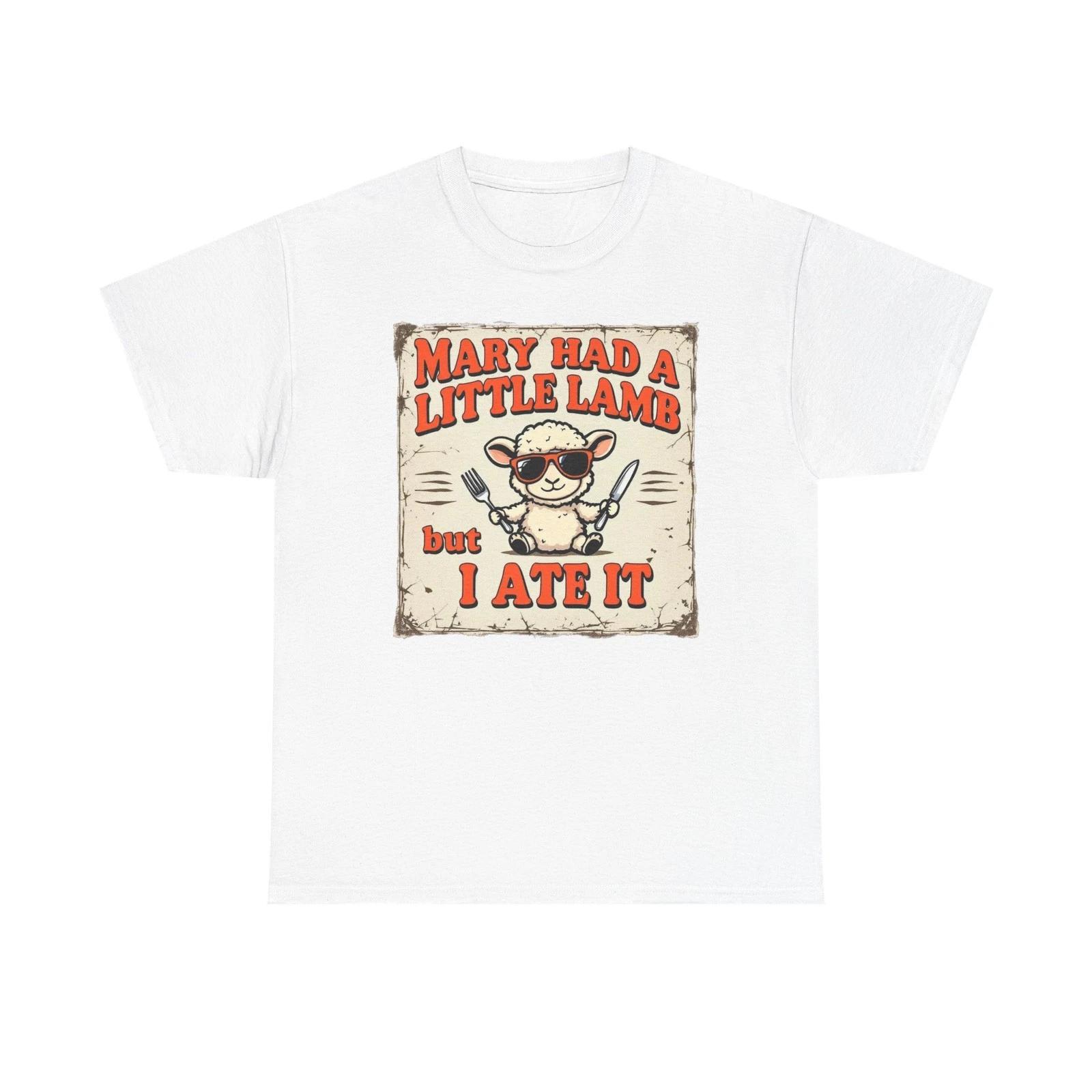 Mary Had A Little Lamb But I Ate It Graphic Unisex Heavy Cotton Tee XL