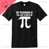 Unique Mens Tshirt Math Equations Print Funny Fashion Cool Guys Tshirt My Password Is The Last Digits of Pi Style T Shirt Tops