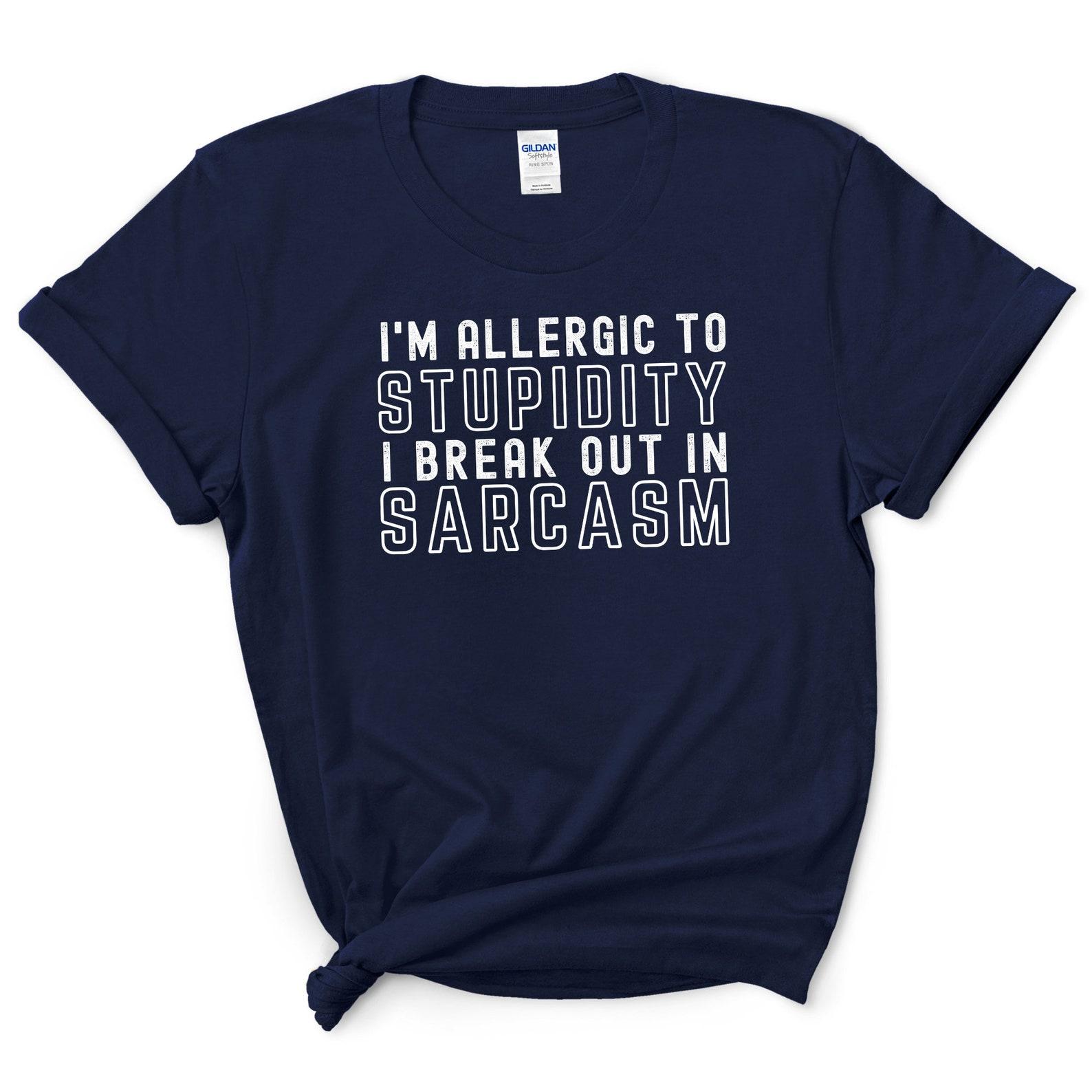 Sarcasm Tshirt | Sarcastic Shirt | Funny Gift For Men & Women | Funny Tee | Unisex T-shirt L